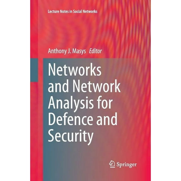 Lecture Notes in Social Networks Networks and Network Analysis for Defence and Security, (Paperback)
