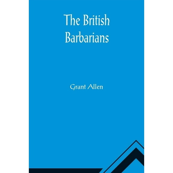 The British Barbarians, (Paperback)