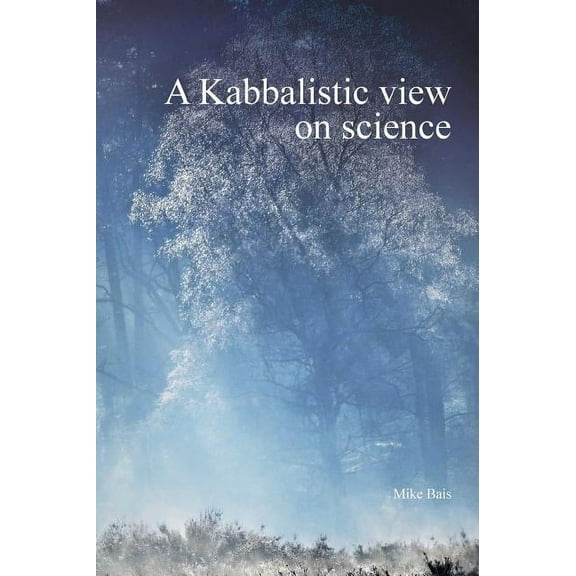 Part1 A Kabbalistic view on science, (Hardcover)
