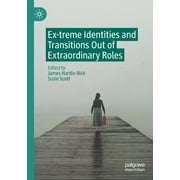 Ex-Treme Identities and Transitions Out of Extraordinary Roles (Paperback)