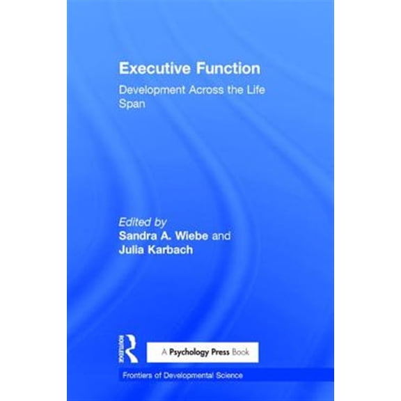 Pre-Owned Frontiers of Developmental Science: Executive Function: Development Across the Life Span (Hardcover)