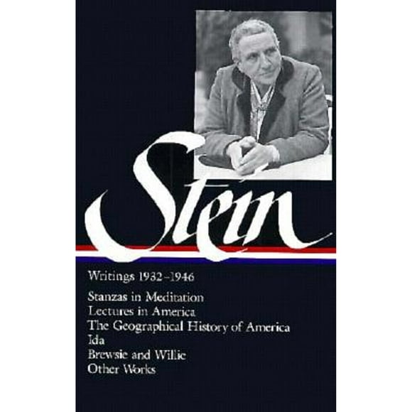 Pre-Owned Gertrude Stein: Writings 1932-1946 (Loa #100): Stanzas in Meditation / Lectures in America (Hardcover 9781883011413) by Ms. Gertrude Stein, Catharine R Stimpson, Harriet Chessman