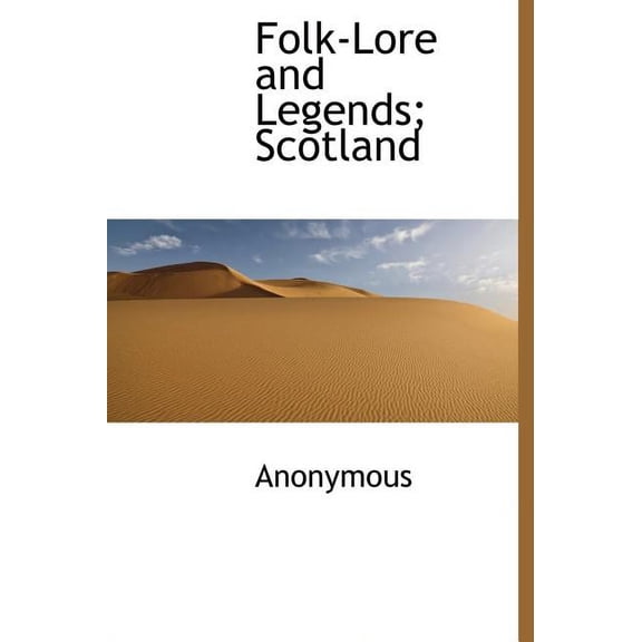 Folk-Lore and Legends; Scotland (Hardcover)