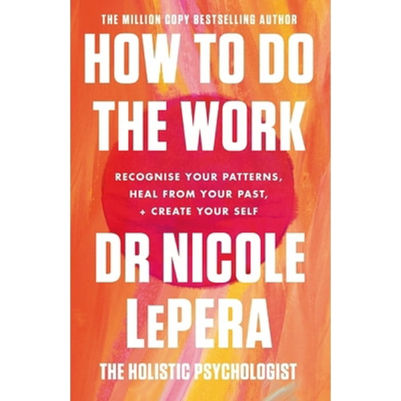 Pre-Owned How To Do The Work: The Sunday Times Bestseller (Paperback) 1409197743 9781409197744