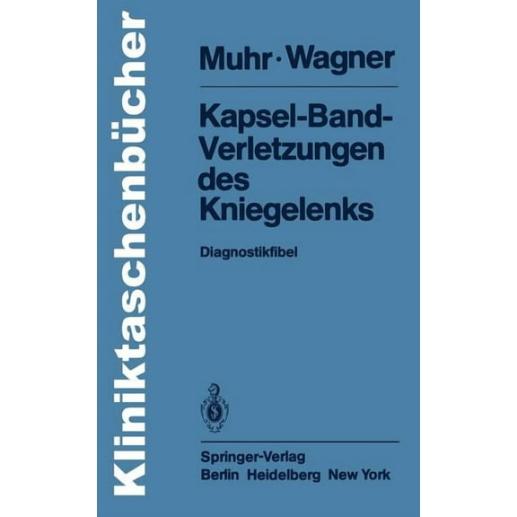 Kliniktaschenbücher Kapsel-Band-Verletzungen Des Kniegelenks: Diagnostikfibel, (Paperback)