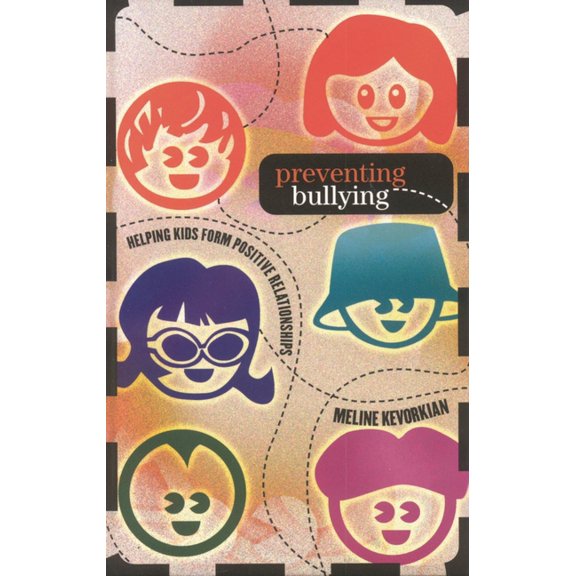 Preventing Bullying: Helping Kids Form Positive Relationships, (Paperback)
