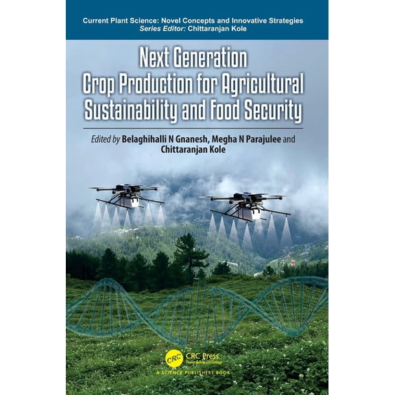 Current Plant Science Next Generation Crop Production for Agricultural Sustainability and Food Security, (Hardcover)