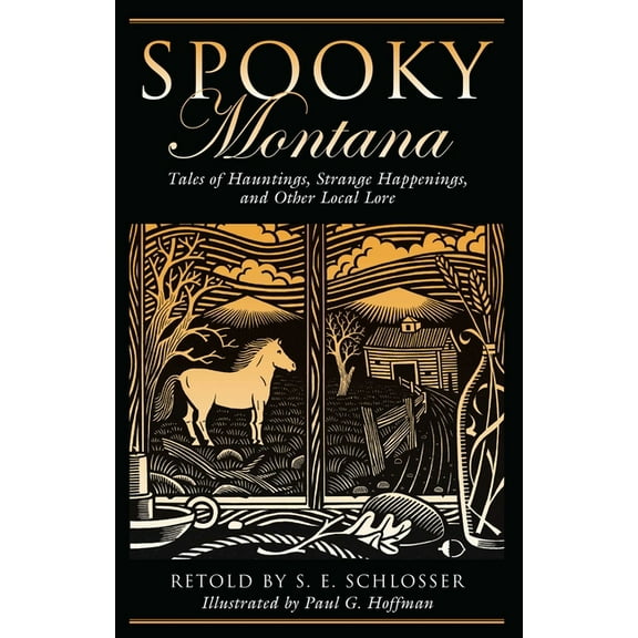 Spooky Spooky Montana: Tales Of Hauntings, Strange Happenings, And Other Local Lore, First Edition, (Paperback)