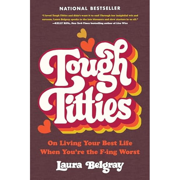 Pre-Owned Tough Titties: On Living Your Best Life When You're the F-Ing Worst (Paperback) 0306826054 9780306826054