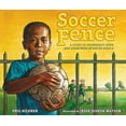 thumbnail image 1 of Pre-Owned The Soccer Fence: A Story of Friendship, Hope, and Apartheid in South Africa (Hardcover) 0399247904 9780399247903, 1 of 1