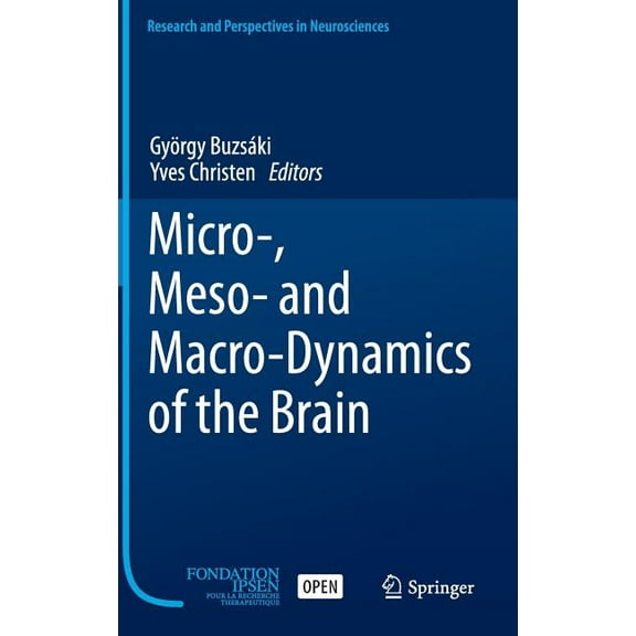Research and Perspectives in Neuroscienc Micro-, Meso- And Macro-Dynamics of the Brain, (Hardcover)