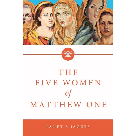 The Five Women Of Matthew One: A Seven-Week Study of Women in the Bible, (Paperback)
