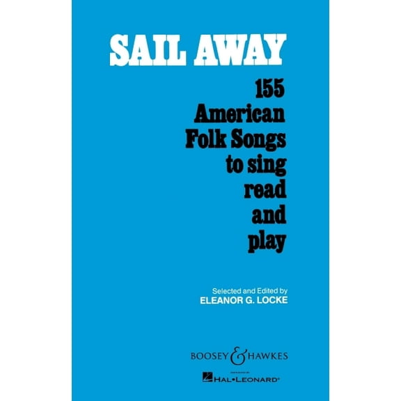 Sail Away: 155 American Folk Songs to Sing, Read and Play, (Paperback)