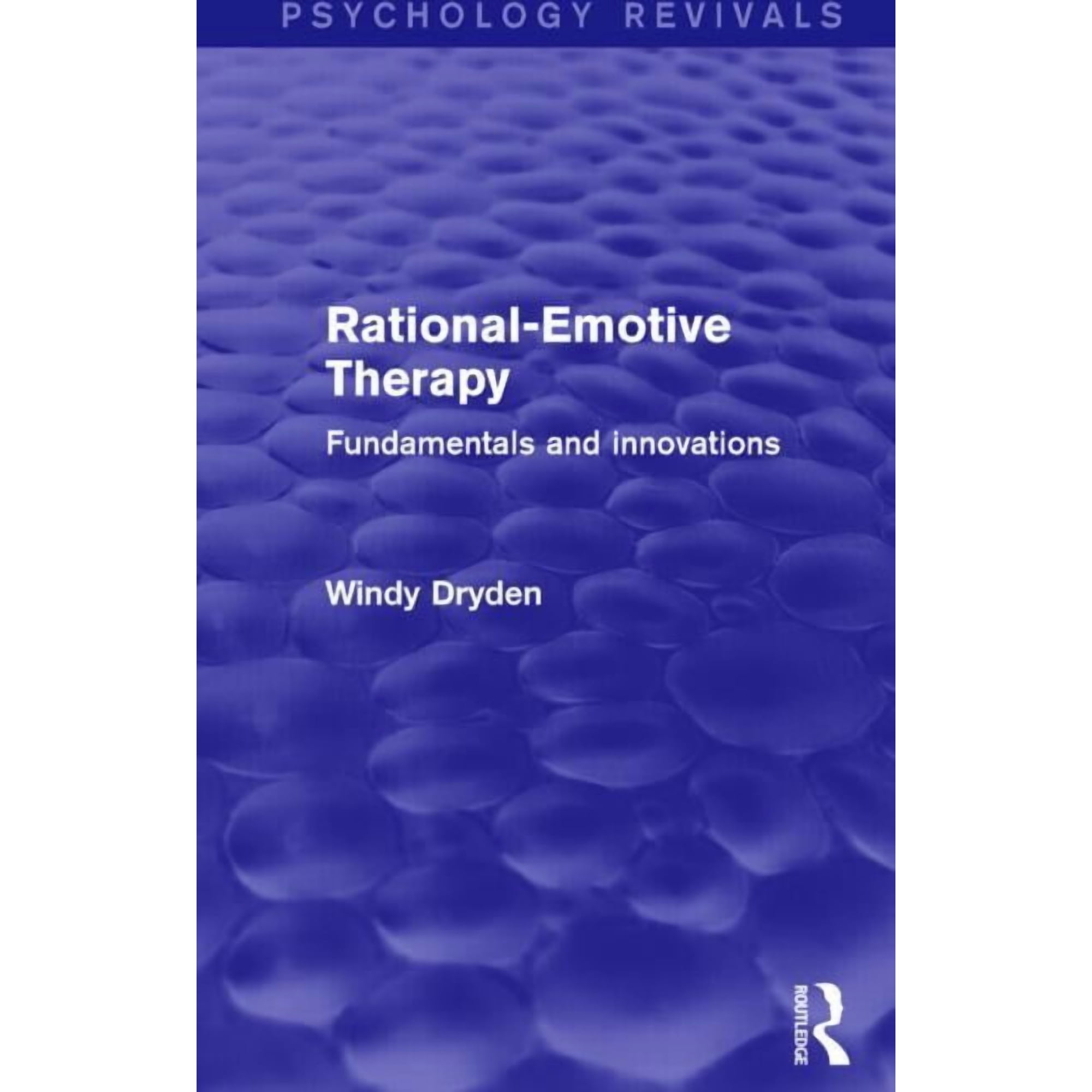 Psychology Revivals Rational-Emotive Therapy (Psychology Revivals): Fundamentals and Innovations (Hardcover)