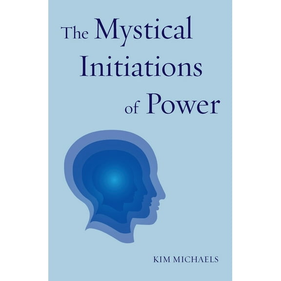 Path to Self-Mastery The Mystical Initiations of Power, Book 3, (Paperback)