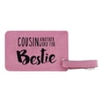 thumbnail image 2 of ThisWear Best Cousin Gifts for Cousin Another Word for Bestie 2-pack Laser Engraved Leatherette Luggage Tags Pink, 2 of 4