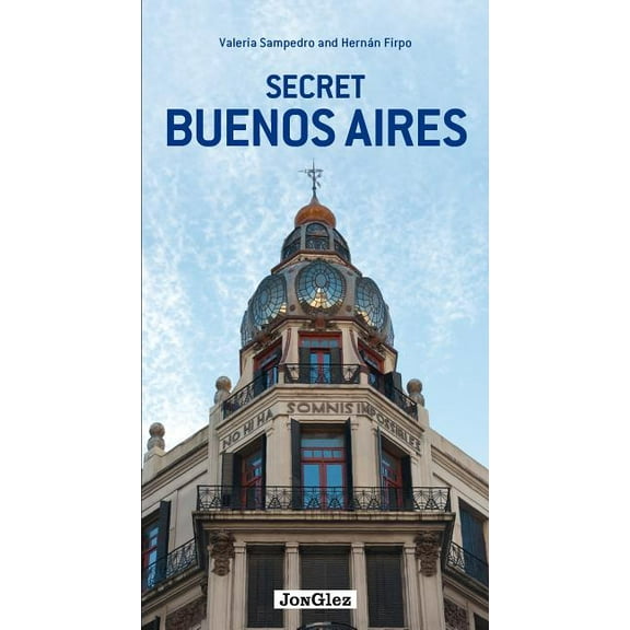 'Secret' guides: Secret Buenos Aires (Paperback)