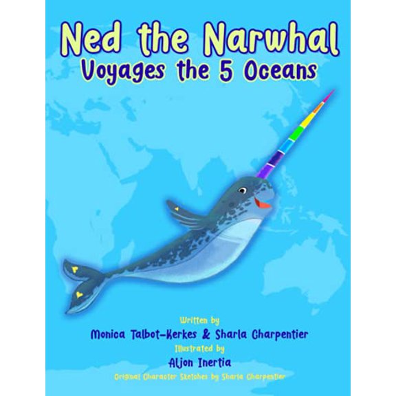 Pre-Owned Ned the Narwhal Voyages the 5 Oceans (The Llove Llama & Friends), 9781736282960, 1736282964, Paperback,