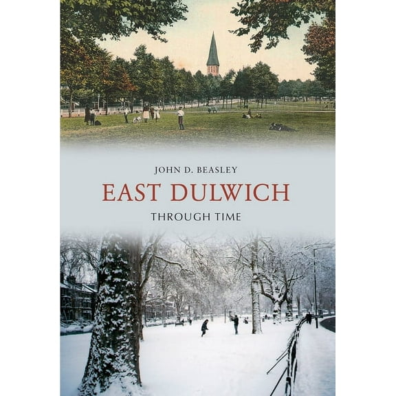 Through Time: East Dulwich Through Time (Paperback)