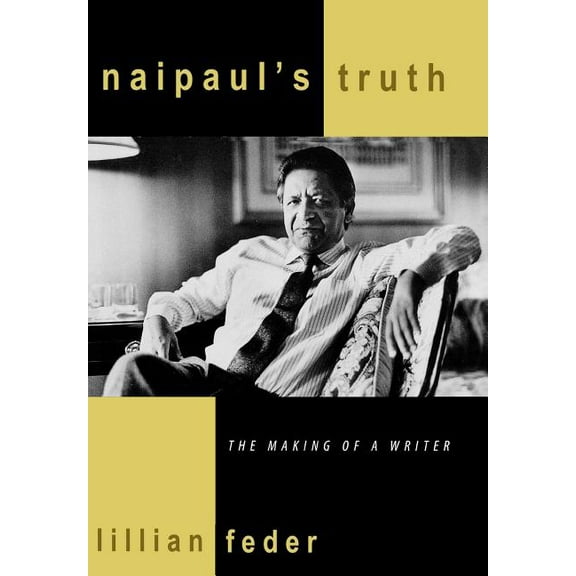 Naipaul's Truth: The Making of a Writer, (Hardcover)