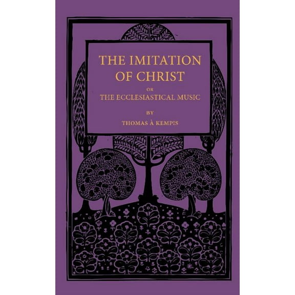 The Imitation of Christ; Or, the Ecclesiastical Music, (Paperback)