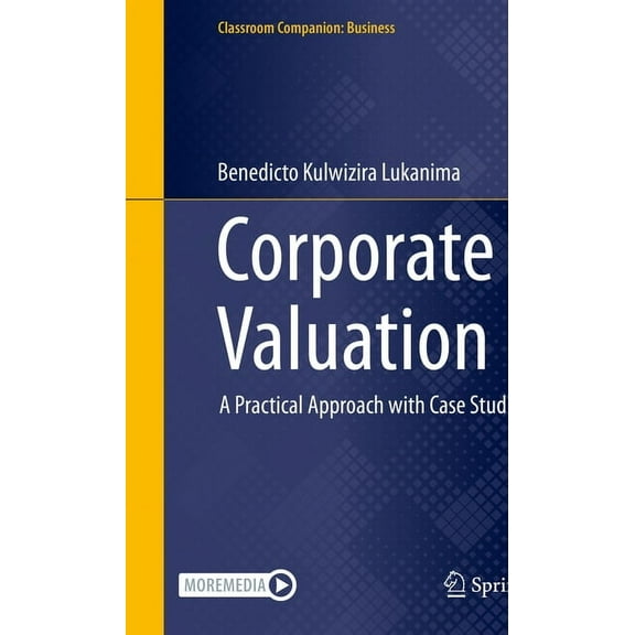 Classroom Companion: Business Corporate Valuation: A Practical Approach with Case Studies, (Hardcover)