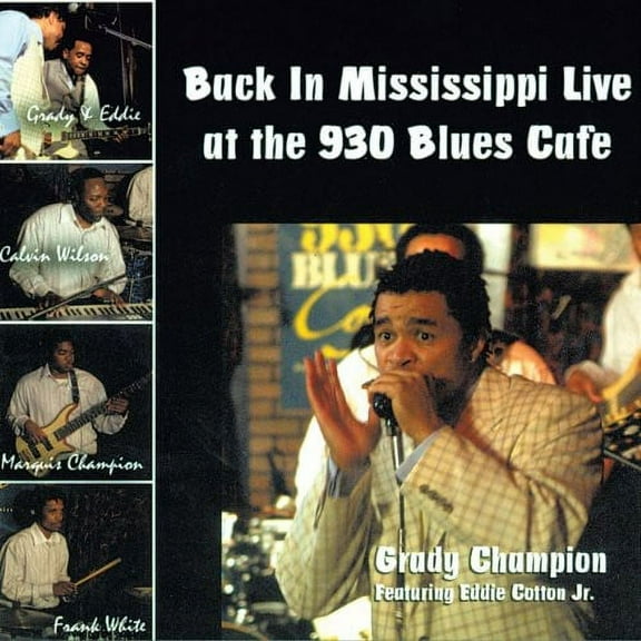 Grady Champion - Back in Mississippi Live at the 930 Blues Cafe - Music & Performance - CD