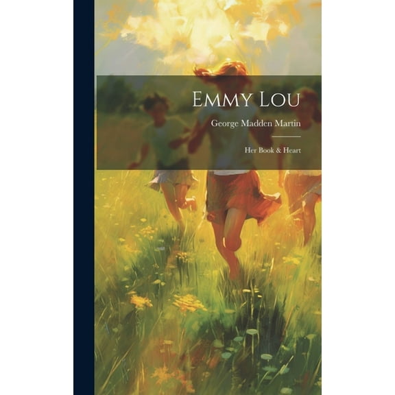 Emmy Lou: Her Book & Heart (Hardcover)