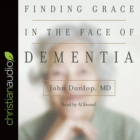 Finding Grace in the Face of Dementia : 