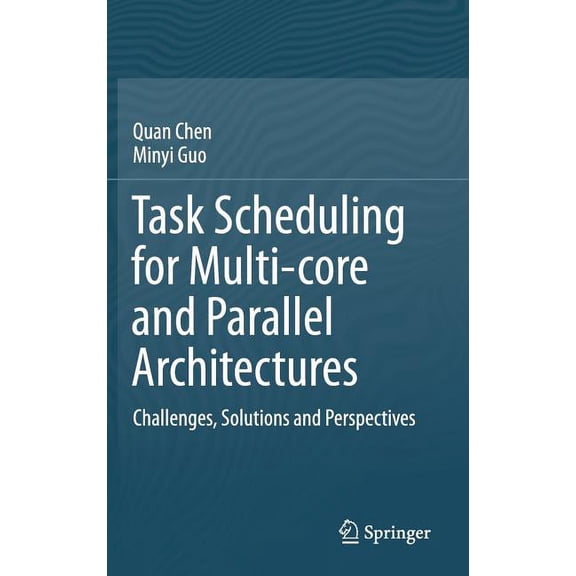 Task Scheduling for Multi-Core and Parallel Architectures: Challenges, Solutions and Perspectives, (Hardcover)