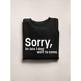 thumbnail image 3 of Sorry I'm Late Quote Sweatshirt Women -Image by Shutterstock, Female Medium, 3 of 4