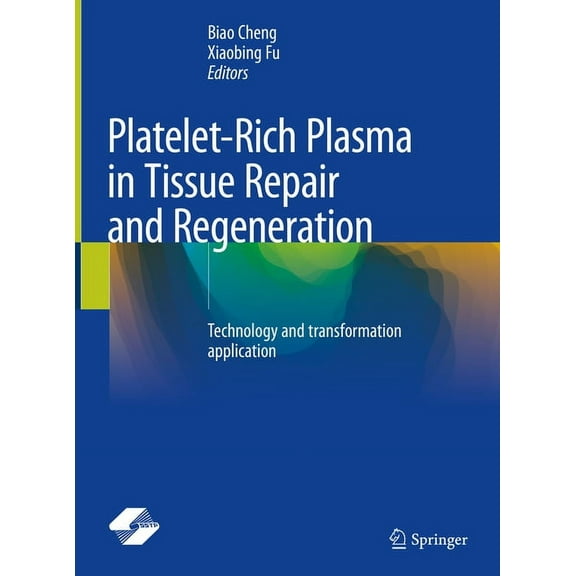 Platelet-Rich Plasma in Tissue Repair and Regeneration: Technology and Transformation Application, (Hardcover)