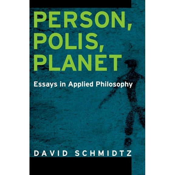 Person, Polis, Planet: Essays in Applied Philosophy, (Paperback)