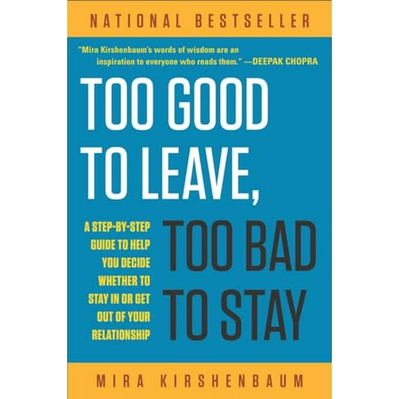 Pre-Owned Too Good to Leave, Too Bad to Stay: A Step-By-Step Guide to Help You Decide Whether to Stay in or Get Out of Your Relationship (Paperback) 0452275350 9780452275355
