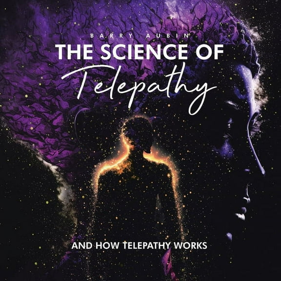 The Science of Telepathy: And How Telepathy Works, (Paperback)