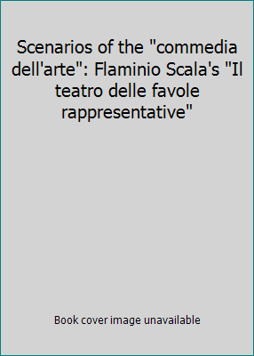 Scenarios of the Commedia Dell Scenarios of the Commedia Dell