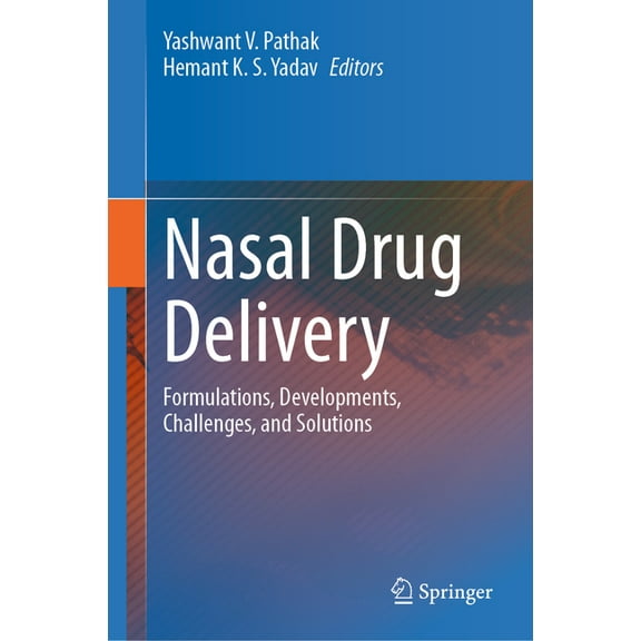 Nasal Drug Delivery: Formulations, Developments, Challenges, and Solutions, (Hardcover)