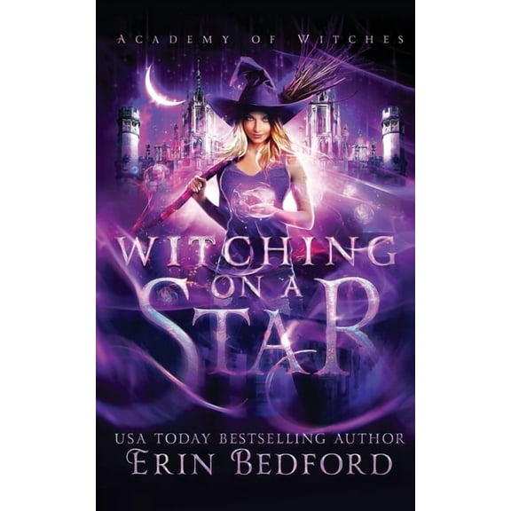 Academy of Witches Witching On A Star, Book 1, (Paperback)