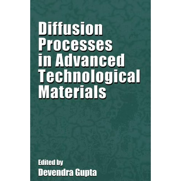 Diffusion Processes in Advanced Technological Materials, (Paperback)