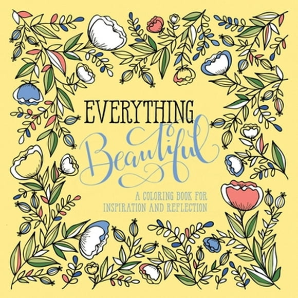 Pre-Owned Everything Beautiful: A Coloring Book for Reflection and Inspiration (Paperback 9780735289819) by Waterbrook, Ink & Willow