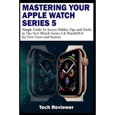 Apple Watch Series 5 User Manual : A Comprehensive Illustrated ...