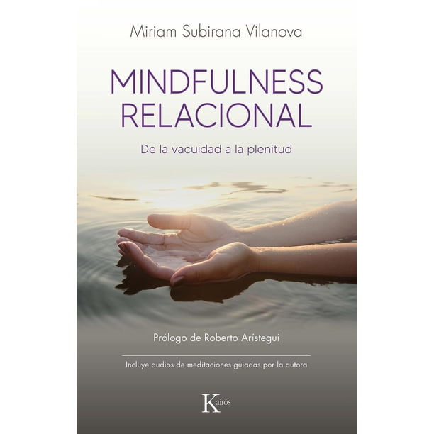 Libro Mindfulness Relacional Tapa Blanda, Autor Miriam Subirana Vilanova, Editorial Editorial Kairos