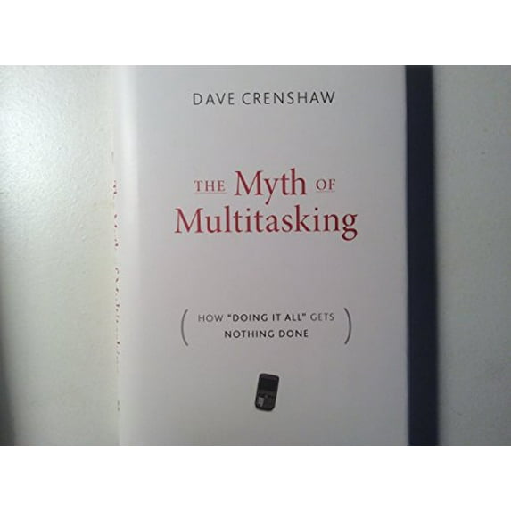 Pre-Owned The Myth of Multitasking: How doing It All Gets Nothing Done (Hardcover) 0470372257 9780470372258