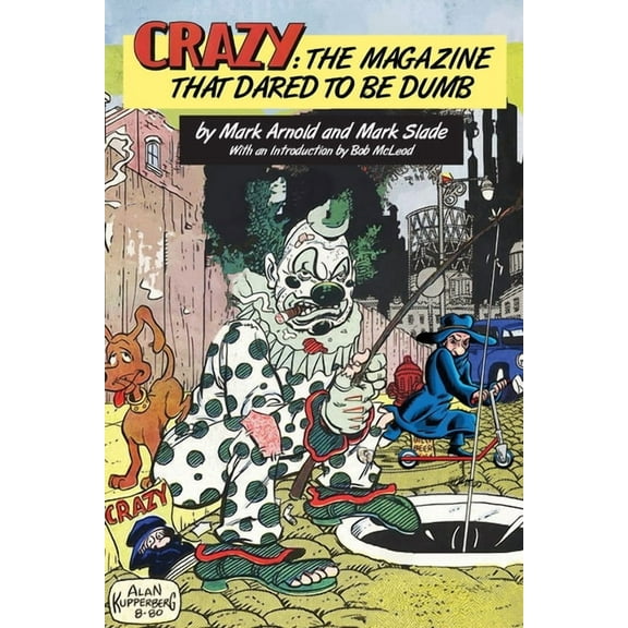 Crazy: The Magazine That Dared To Be Dumb, (Paperback)
