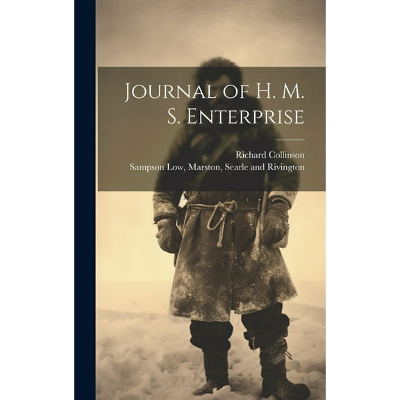 Journal of H. M. S. Enterprise (Hardcover)