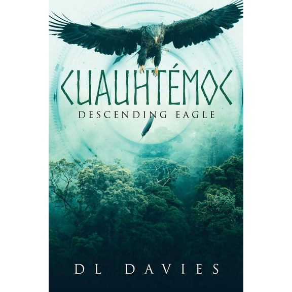 Cuauhtémoc: Descending Eagle, (Paperback)