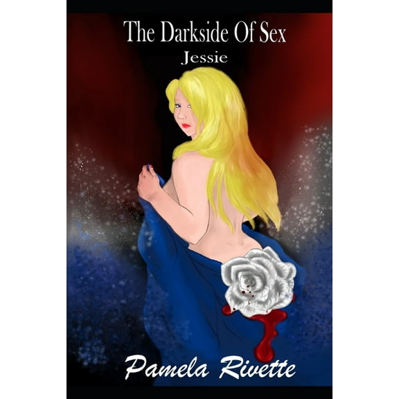The Darkside of Sex : Jessie (Series #1) (Paperback)