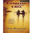 thumbnail image 1 of Canoeing With The Cree By Sevareid, Eric/ Bancroft, Ann (FRW), 1 of 1