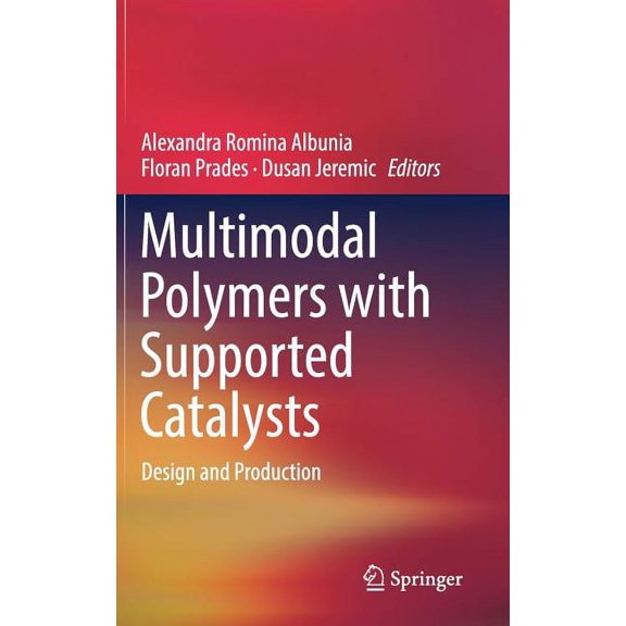 Multimodal Polymers with Supported Catalysts: Design and Production, (Hardcover)
