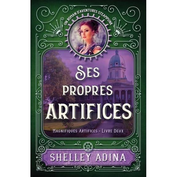Magnifiques Artifices: Ses propres artifices: Un roman d'aventures steampunk (Paperback)